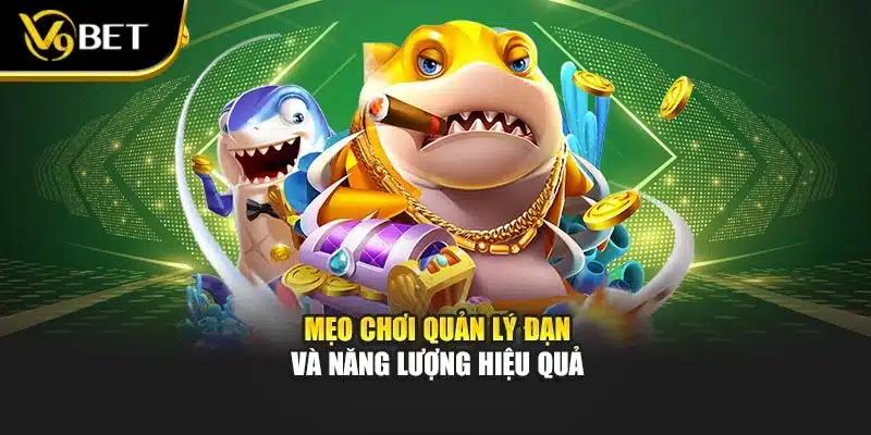 Bắn Cá Đại Chiến Không Gian – Trải Nghiệm Phần Thưởng V9BET 4 Mẹo chơi quản lý đạn và năng lượng hiệu quả